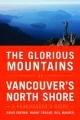 The glorious mountains of Vancouver's North Shore book cover