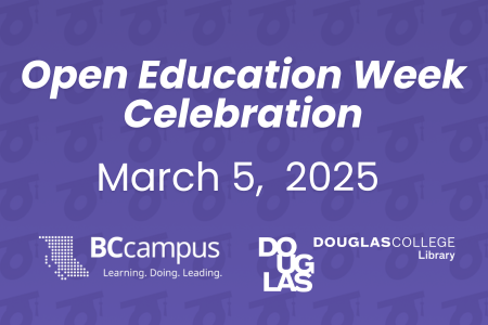 Purple graphic background with BCcampus logo and Douglas College Library logo and reading Open Education Week Celebration, March 5 2025