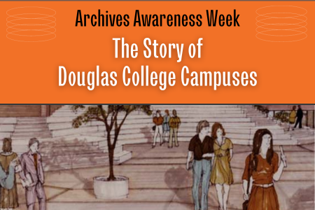 Archives Awareness Week: November 13-19. Explore the Douglas College Archives. 