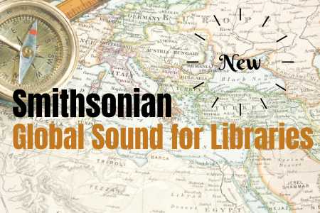 New Streaming Service: Smithsonian Global Sound for Libraries