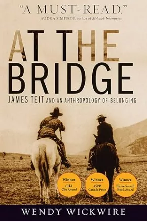 At the Bridge: James Teit and an Anthropology of Belonging