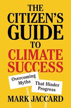 The Citizen's Guide to Climate Success: Overcoming Myths that Hinder Progress