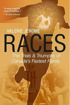 Races : the trials &amp; triumphs of Canada&#039;s fastest family