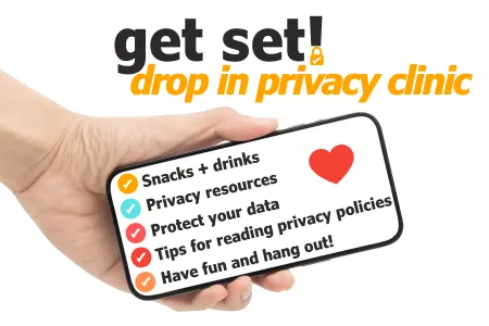 An image of a hand holding a phone with bullet points on screen reading "snacks and drinks, privacy resources, protect your data, tips for reading privacy policies, have fun and hang out!"