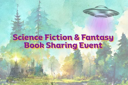 An image of a magical looking forest with a small magical city in the foreground and wizard figure walking and a UFO or spaceship flying in the sky, with the words Science Fiction &amp; Fantasy Book Sharing Event