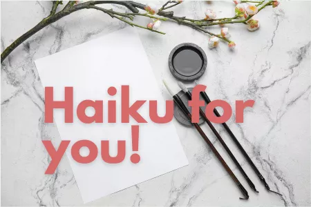 Custom haikus created just for you 