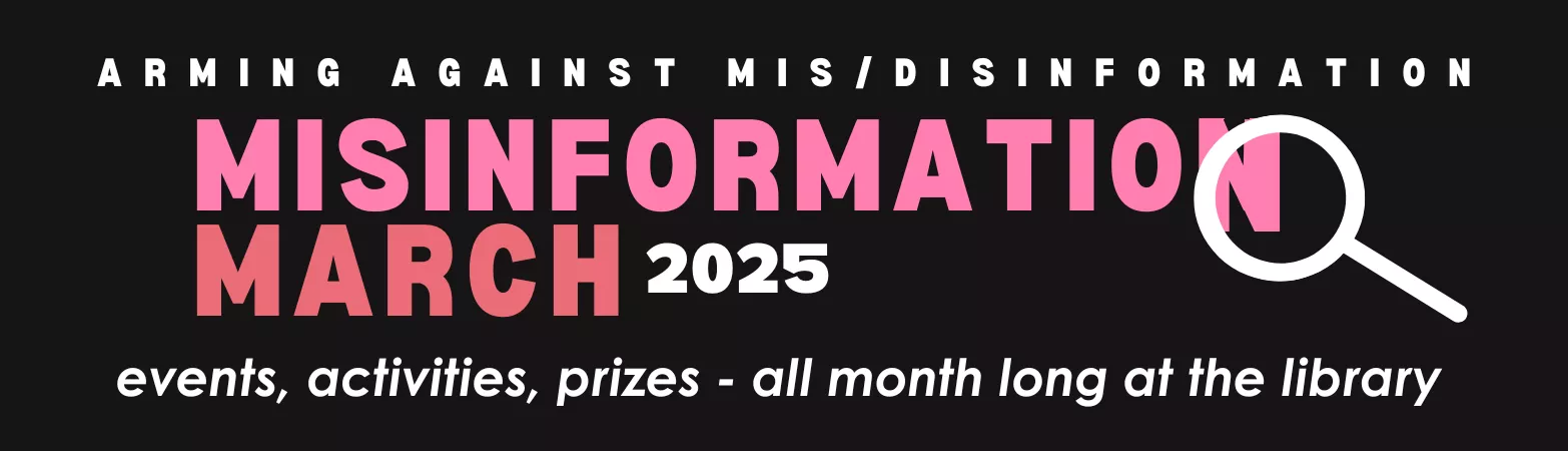 Black graphic with magnifying glass image and pink and white lettering, reading Misinformation March 2025: Arming Against Mis/Disinformation