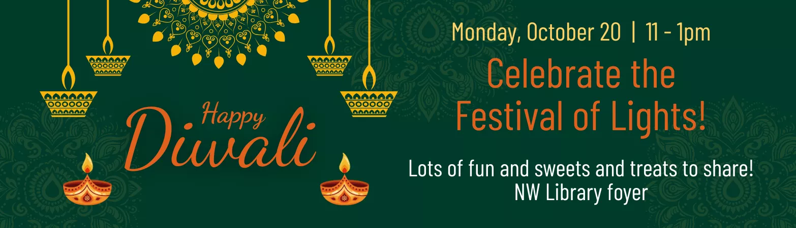 Celebrate the Festival of Lights at the New Westminster Campus Library 11am - 1pm