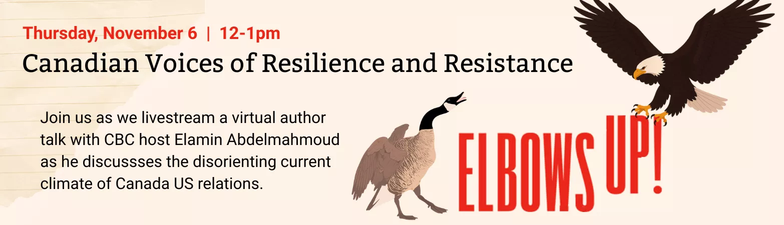 Join us as we livestream a virtual author talk with CBC host Elamin Abdelmahmoud as he discussses the disorienting current climate of Canada US relations.