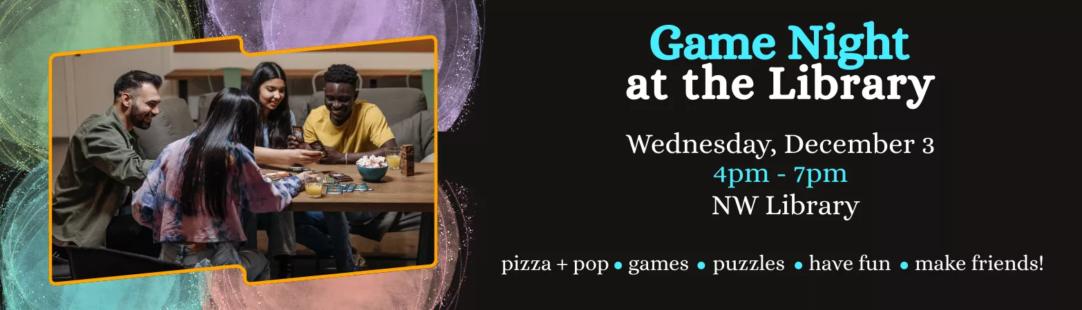 Game Night in the Library! Wednesday, December 3. 4-7pm. 