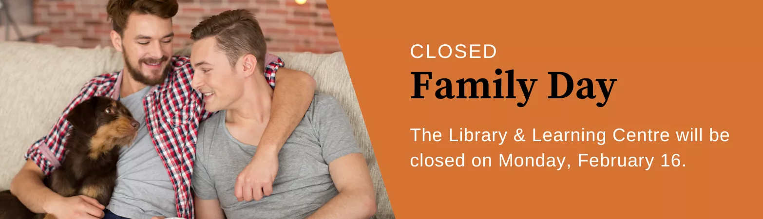 Closed Monday, February 16 for Family Day
