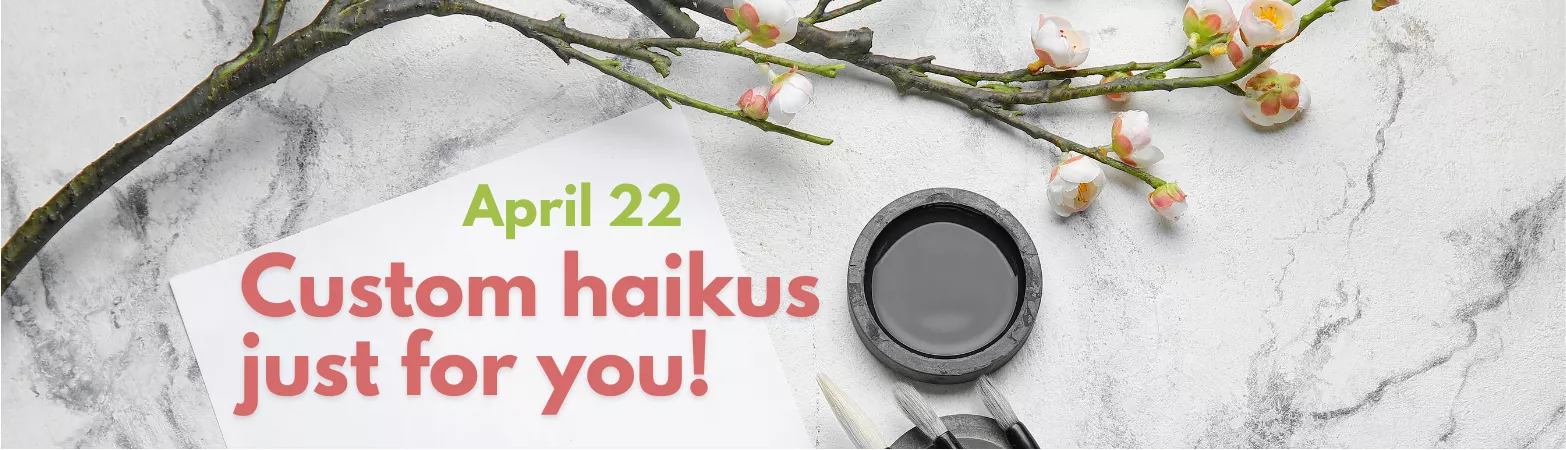 Custom haikus created just for you 