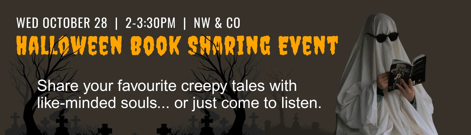 Halloween Book Sharing Event. Wednesday, October 28. 2-3:30pm. Both campus libraries. Share your favourite creepy tales with like-minded souls... or just come to listen.